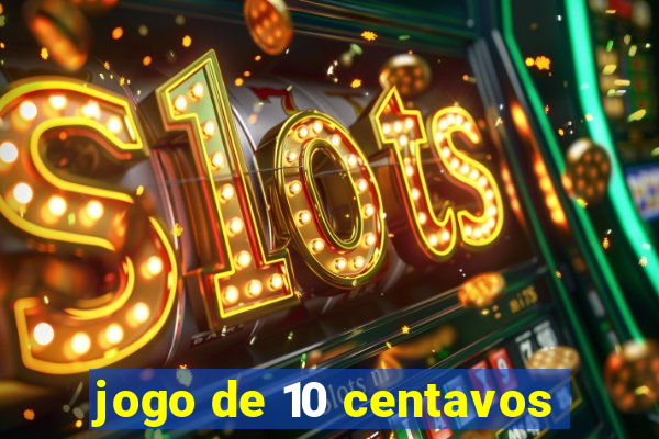 jogo de 10 centavos